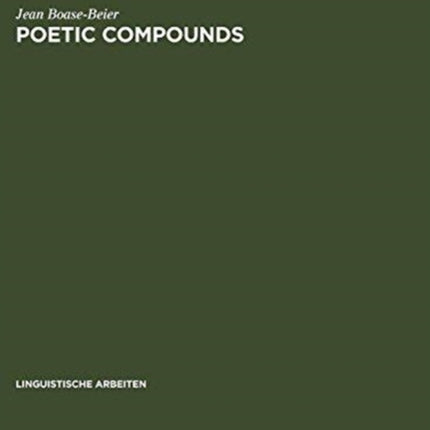 Poetic Compounds: The Principles of Poetic Language in Modern English Moetry