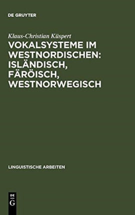 Vokalsysteme im Westnordischen: Isländisch, Färöisch, Westnorwegisch