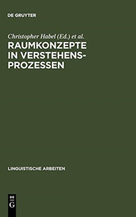 Raumkonzepte in Verstehensprozessen: Interdisziplinäre Beiträge Zu Sprache Und Raum