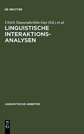 Linguistische Interaktionsanalysen: Beiträge Zum 20. Romanistentag 1987