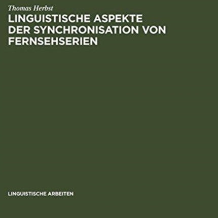 Linguistische Aspekte der Synchronisation von Fernsehserien: Phonetik, Textlinguistik, Übersetzungstheorie