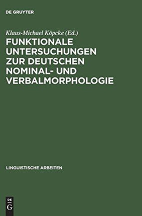 Funktionale Untersuchungen Zur Deutschen Nominal- Und Verbalmorphologie: [Symposium Am 21. U. 22.5. 1992, in Berlin]