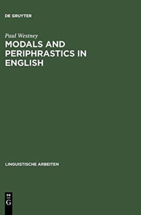Modals and Periphrastics in English: An Investigation into the Semantic Correspondence between Certain English Modal Verbs and Their Periphrastic Equivalents