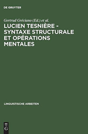 Lucien Tesnière - Syntaxe structurale et opérations mentales