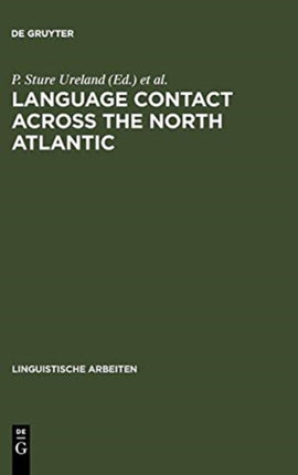 Language Contact across the North Atlantic: Proceedings of the Working Groups held at the University College, Galway (Ireland), 1992 and the University of Göteborg (Sweden), 1993