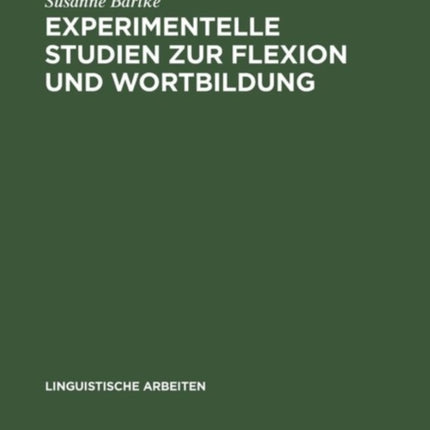 Experimentelle Studien Zur Flexion Und Wortbildung: Pluralmorphologie Und Lexikalische Komposition Im Unauffälligen Spracherwerb Und Im Dysgrammatismus