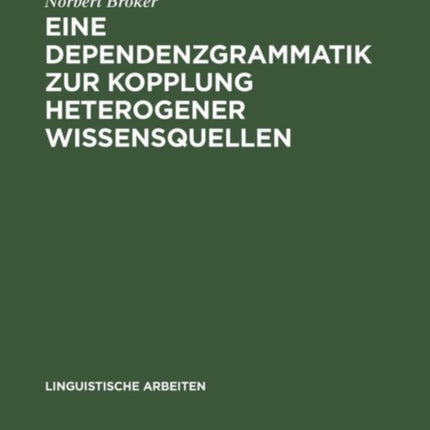 Eine Dependenzgrammatik zur Kopplung heterogener Wissensquellen