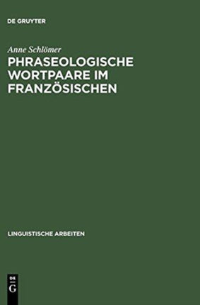 Phraseologische Wortpaare Im Französischen: »Sitôt Dit, Sitôt Fait« Und Vergleichbares