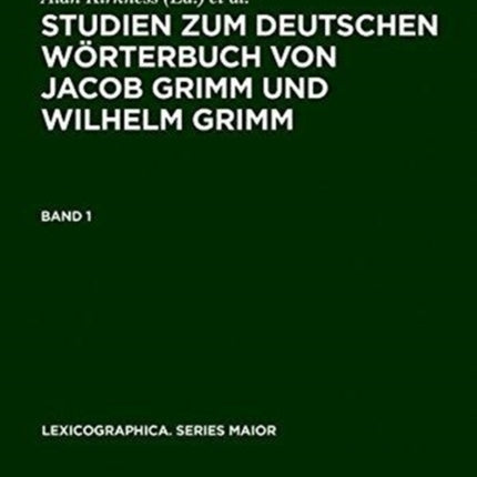 Studien Zum Deutschen Wörterbuch Von Jacob Grimm Und Wilhelm Grimm