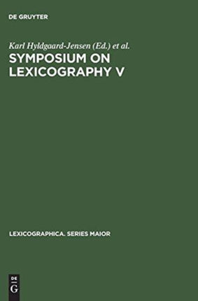 Symposium on Lexicography V: Proceedings of the Fifth International Symposium on Lexicography May 3–5, 1990 at the University of Copenhagen
