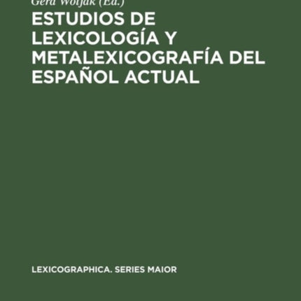 Estudios de Lexicología Y Metalexicografía del Español Actual