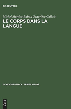 Le Corps Dans La Langue: Esquisse d'Un Dictionnaire Onomasiologique. Notions Et Expressions Dans Le Champ de >Dentmanger