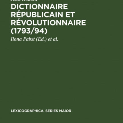 Dictionnaire Républicain Et Révolutionnaire (1793/94): Sowie »Anecdotes Curieuses Et Républicaines« (1795)