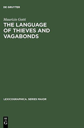 The Language of Thieves and Vagabonds: 17th and 18th Century Canting Lexicography in England