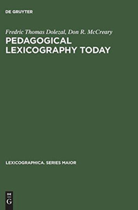 Pedagogical Lexicography Today A Critical Bibliography on Learners Dictionaries with Special Emphasis on Language Learners and Dictionary Users Lexicographica Series Maior