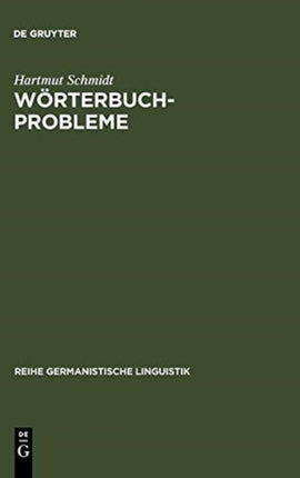 Wörterbuchprobleme: Untersuchungen Zu Konzeptionellen Fragen Der Historischen Lexikographie