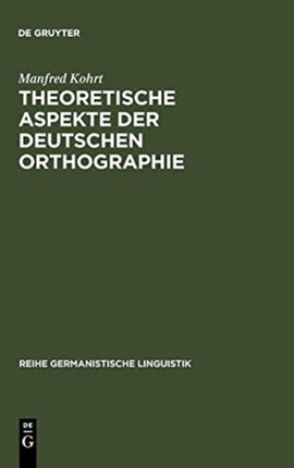 Theoretische Aspekte der deutschen Orthographie