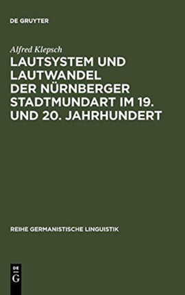 Lautsystem Und Lautwandel Der Nürnberger Stadtmundart Im 19. Und 20. Jahrhundert