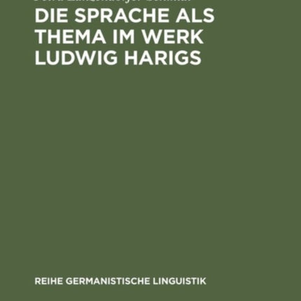 Die Sprache als Thema im Werk Ludwig Harigs