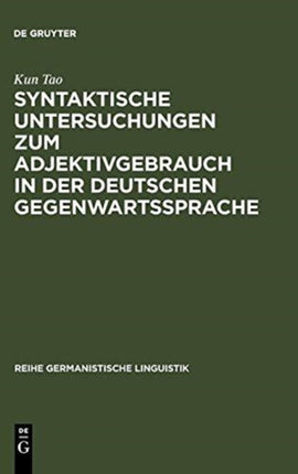 Syntaktische Untersuchungen Zum Adjektivgebrauch in Der Deutschen Gegenwartssprache: Am Material Von Literarischen Texten Heinrich Bölls