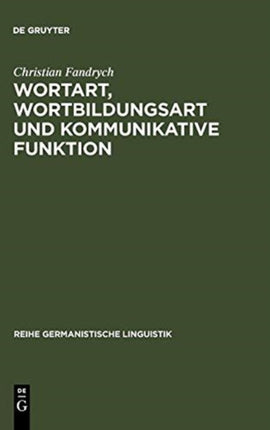 Wortart, Wortbildungsart und kommunikative Funktion