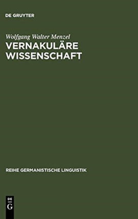 Vernakuläre Wissenschaft: Christian Wolffs Bedeutung Für Die Herausbildung Und Durchsetzung Des Deutschen ALS Wissenschaftssprache