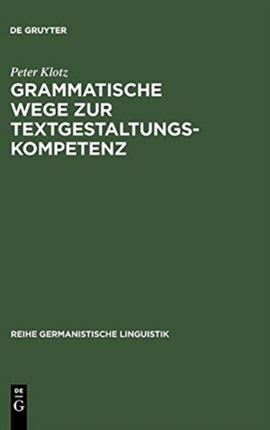 Grammatische Wege Zur Textgestaltungskompetenz: Theorie Und Empirie