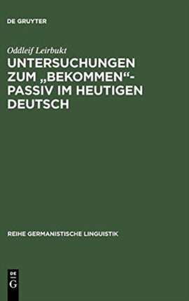 Untersuchungen zum  bekommen -Passiv im heutigen Deutsch