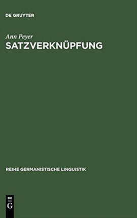 Satzverknüpfung: Syntaktische Und Textpragmatische Aspekte