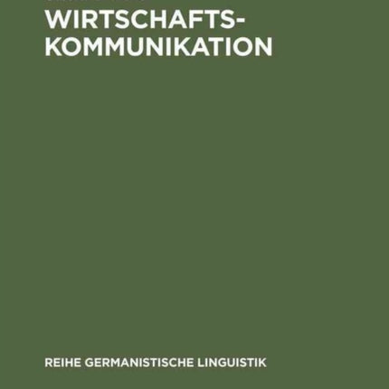 Wirtschaftskommunikation: Linguistische Analyse Ihrer Mündlichen Formen