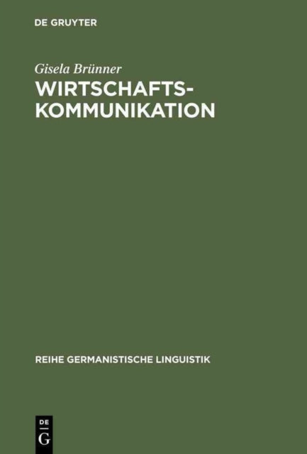 Wirtschaftskommunikation: Linguistische Analyse Ihrer Mündlichen Formen