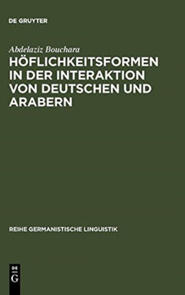 Höflichkeitsformen in der Interaktion von Deutschen und Arabern