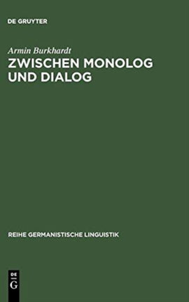 Zwischen Monolog und Dialog: Zur Theorie, Typologie und Geschichte des Zwischenrufs im deutschen Parlamentarismus