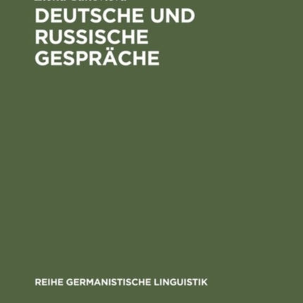 Deutsche und russische Gespräche: Ein Beitrag zur interkulturellen Pragmatik
