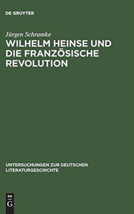 Wilhelm Heinse Und Die Französische Revolution