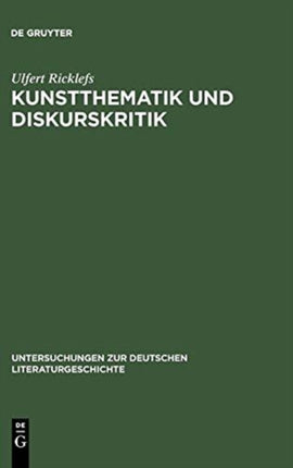 Kunstthematik Und Diskurskritik: Das Poetische Werk Des Jungen Arnim Und Die Eschatologische Wirklichkeit Der »Kronenwächter«