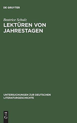 Lektüren Von Jahrestagen: Studien Zu Einer Poetik Der Jahrestage Von Uwe Johnson