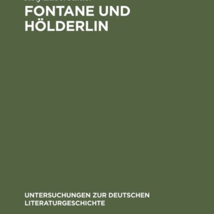 Fontane Und Hölderlin: Romantik-Auffassung Und Hölderlin-Bild in »Vor Dem Sturm«