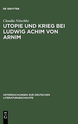 Utopie und Krieg bei Ludwig Achim von Arnim