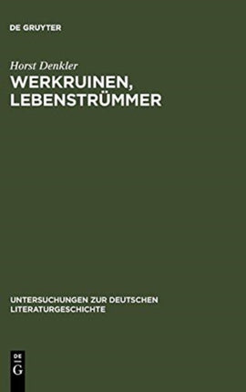 Werkruinen, Lebenstrümmer: Literarische Spuren Der 'Verlorenen Generation' Des Dritten Reiches.
