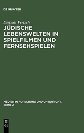 Jüdische Lebenswelten in Spielfilmen und Fernsehspielen