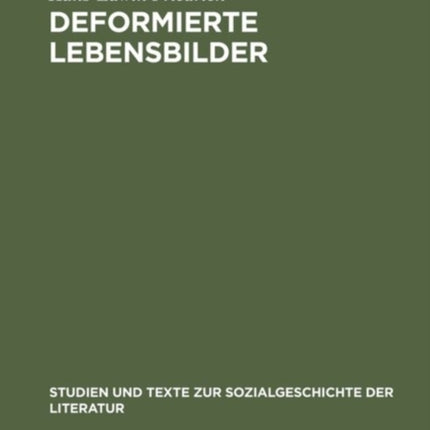 Deformierte Lebensbilder: Erzählmodelle Der Nachkriegsautobiographie (1945--1960)