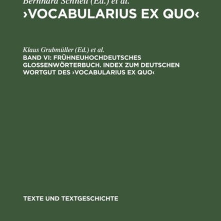 Frühneuhochdeutsches Glossenwörterbuch. Index Zum Deutschen Wortgut Des >Vocabularius Ex Quo