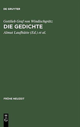 Gottlieb Graf Von Windischgrätz: Die Gedichte: »Wie Gerne Wolt' Auch Ich, Die Höh' Des Bergs Ersteigen«