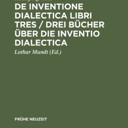De inventione dialectica libri tres / Drei Bücher über die Inventio dialectica