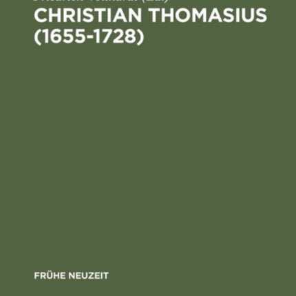 Christian Thomasius (1655-1728): Neue Forschungen Im Kontext Der Frühaufklärung