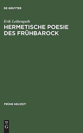 Hermetische Poesie Des Frühbarock: Die Cantilenae Intellectuales Michael Maiers. Edition Mit Übersetzung, Kommentar Und Bio-Bibliographie
