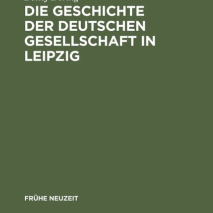 Die Geschichte der Deutschen Gesellschaft in Leipzig