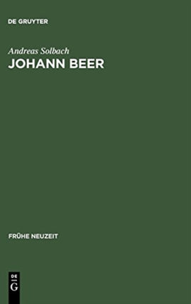 Johann Beer: Rhetorisches Erzählen Zwischen Satire Und Utopie