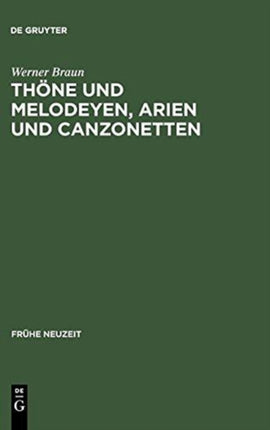 Thöne und Melodeyen, Arien und Canzonetten: Zur Musik des deutschen Barockliedes